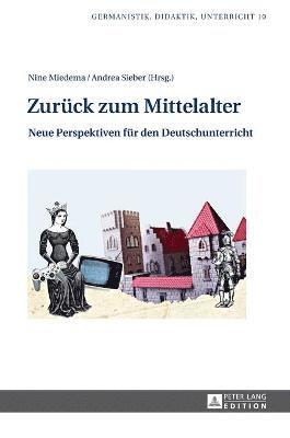 Nine Miedema, Andrea Sieber - Zurueck zum Mittelalter, Inbunden