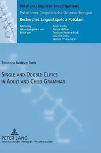 bokomslag Single and Double Clitics in Adult and Child Grammar
