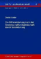 bokomslag Die Differenzierung Nach Der Gewerkschaftsmitgliedschaft Durch Vereinbarung