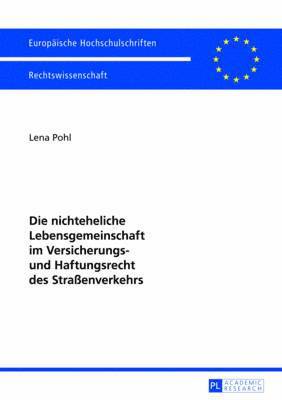 bokomslag Die Nichteheliche Lebensgemeinschaft Im Versicherungs- Und Haftungsrecht Des Straßenverkehrs