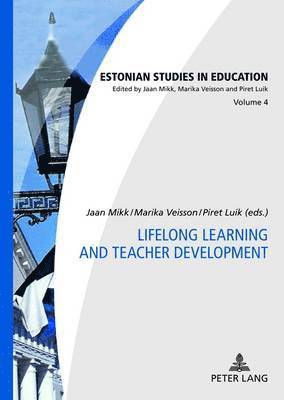Jaan Mikk, Marika Veisson, Piret Luik - Lifelong Learning and Teacher Development, Inbunden