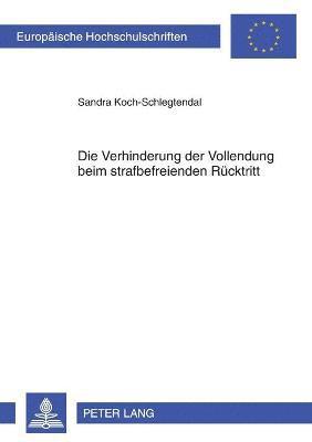 bokomslag Die Verhinderung der Vollendung beim strafbefreienden Ruecktritt