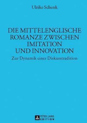 Die Mittelenglische Romanze Zwischen Imitation Und Innovation
