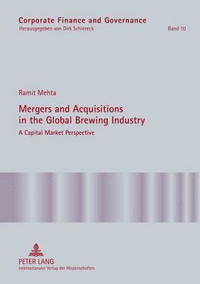 Mergers and Acquisitions in the Global Brewing Industry 1