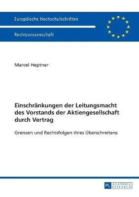 bokomslag Einschraenkungen der Leitungsmacht des Vorstands der Aktiengesellschaft durch Vertrag