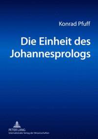 bokomslag Die Einheit Des Johannesprologs