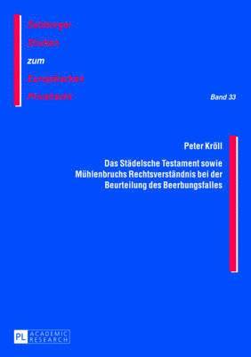 Peter Kröll, Peter Kroll, J Michael Rainer, J. Michael Rainer - Das Staedelsche Testament Sowie Muehlenbruchs Rechtsverstaendnis Bei Der Beurteilung Des Beerbungsfalles, Häftad