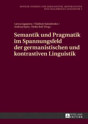 Semantik Und Pragmatik Im Spannungsfeld Der Germanistischen Und Kontrastiven Linguistik 1