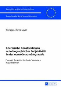 bokomslag Literarische Konstruktionen Autobiographischer Subjektivitaet in Der Nouvelle Autobiographie