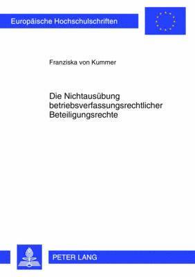 bokomslag Die Nichtausuebung Betriebsverfassungsrechtlicher Beteiligungsrechte