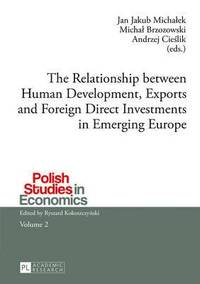 bokomslag The Relationship between Human Development, Exports and Foreign Direct Investments in Emerging Europe