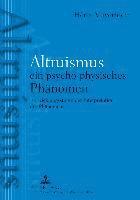 bokomslag Altruismus - Ein Psycho-Physisches Phaltruismus - Ein Psycho-Physisches Phaenomen