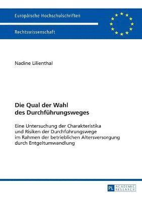 bokomslag Die Qual der Wahl des Durchfuehrungsweges