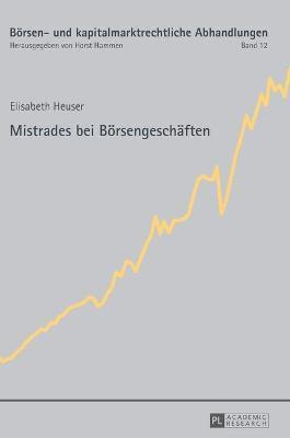 Elisabeth Heuser - Mistrades bei Boersengeschaeften, Inbunden