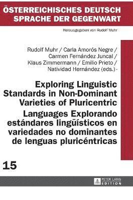 Rudolf Muhr, Carla Amorós Negre, Carmen Fernández Juncal, Carla Amoros Negre, Carmen Fernandez Juncal - Exploring Linguistic Standards in Non-Dominant Varieties of Pluricentric Languages- Explorando estándares lingueísticos en variedades no dominantes de lenguas pluricéntricas, Inbunden