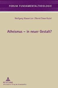 bokomslag Atheismus - In Neuer Gestalt?