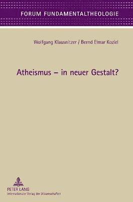 Atheismus - In Neuer Gestalt? 1