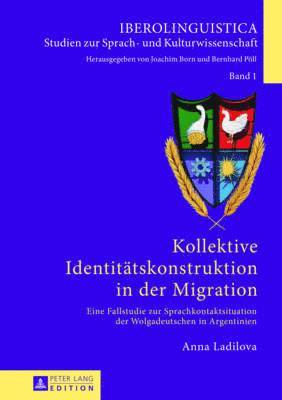 Anna Ladilova, Joachim Born - Kollektive Identitaetskonstruktion in Der Migration, Inbunden