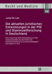 bokomslag Die Aktuellen Juristischen Entwicklungen in Der Pid Und Stammzellforschung in Deutschland