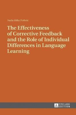 bokomslag Effectiveness of Corrective Feedback and the Role of Individual Differences in Language Learning