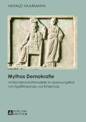 Harald Haarmann - Mythos Demokratie, Häftad