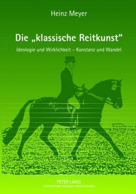 Heinz Meyer - Die «Klassische Reitkunst», Häftad