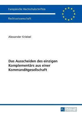 Das Ausscheiden des einzigen Komplementaers aus einer Kommanditgesellschaft 1