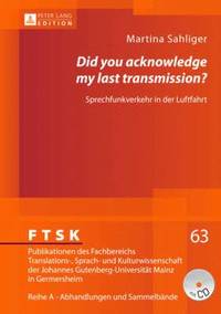 bokomslag 'Did You Acknowledge My Last Transmission?'