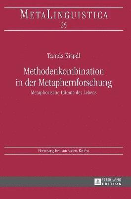 Tamàs Kispàl - Methodenkombination in der Metaphernforschung, Inbunden