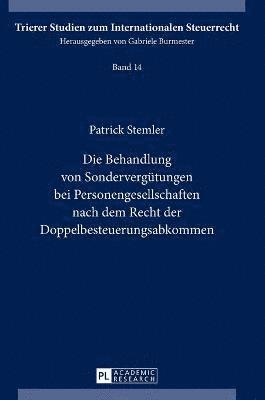Patrick Stemler - Behandlung von Sonderverguetungen bei Personengesellschaften nach dem Recht der Doppelbesteuerungsabkommen, Inbunden