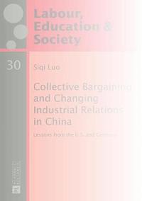 bokomslag Collective Bargaining and Changing Industrial Relations in China.