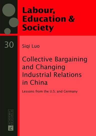 Siqi Luo - Collective Bargaining and Changing Industrial Relations in China., Häftad