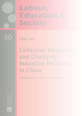 Collective Bargaining and Changing Industrial Relations in China. 1