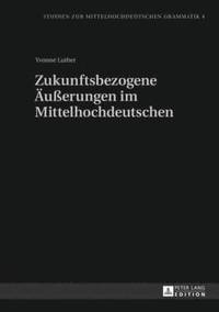 bokomslag Zukunftsbezogene Aeuerungen Im Mittelhochdeutschen