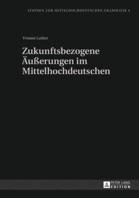 bokomslag Zukunftsbezogene Aeuerungen Im Mittelhochdeutschen