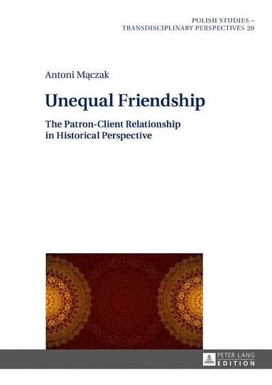 Antoni Mączak, Jaroslaw Fazan - Unequal Friendship, Inbunden