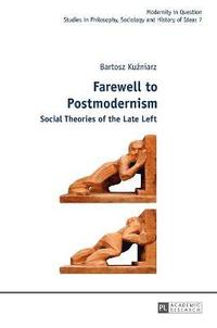 bokomslag Farewell to Postmodernism