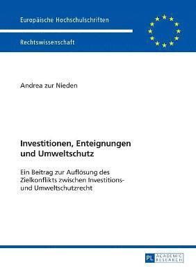 bokomslag Investitionen, Enteignungen und Umweltschutz