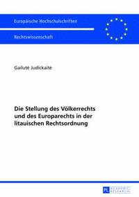 bokomslag Die Stellung Des Voelkerrechts Und Des Europarechts in Der Litauischen Rechtsordnung