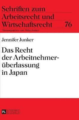 Jennifer Junker - Recht der Arbeitnehmerueberlassung in Japan, Inbunden