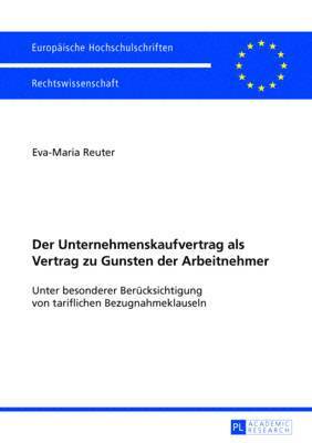 bokomslag Der Unternehmenskaufvertrag ALS Vertrag Zu Gunsten Der Arbeitnehmer