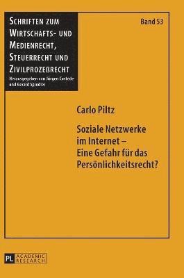 Carlo Piltz - Soziale Netzwerke im Internet - Eine Gefahr fuer das Persoenlichkeitsrecht?, Inbunden