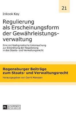 bokomslag Regulierung als Erscheinungsform der Gewaehrleistungsverwaltung