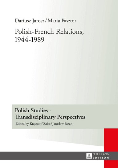 Dariusz Jarosz, Maria Pasztor - Polish-French Relations, 1944-1989, Inbunden