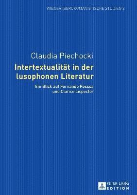 Claudia Piechocki - Intertextualitaet in der lusophonen Literatur, Häftad