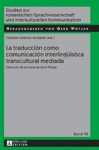 bokomslag La traduccin como comunicacin interlinguestica transcultural mediada