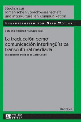 Gerd Wotjak, Catalina Jiménez Hurtado - traducción como comunicación interlingueística transcultural mediada, Inbunden
