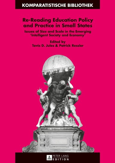 Tavis D. Jules, Patrick Ressler - Re-Reading Education Policy and Practice in Small States, Inbunden