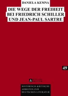 bokomslag Die Wege Der Freiheit Bei Friedrich Schiller Und Jean-Paul Sartre