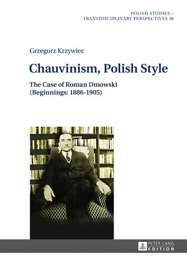 Grzegorz Krzywiec - Chauvinism, Polish Style, Inbunden